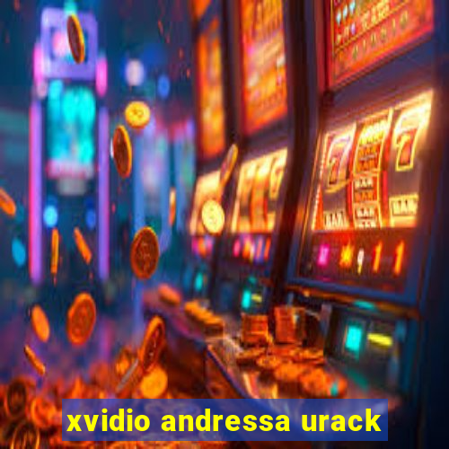 xvidio andressa urack